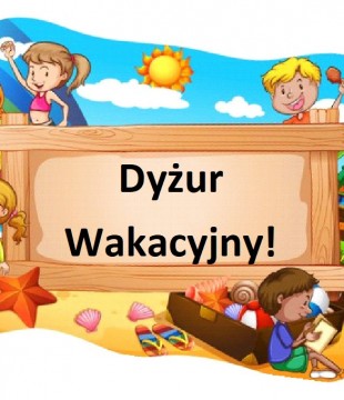 WAKACYJNY DYŻUR PRZEDSZKOLI